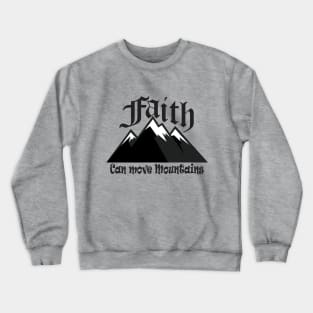 Faith Can Move Mountains Crewneck Sweatshirt